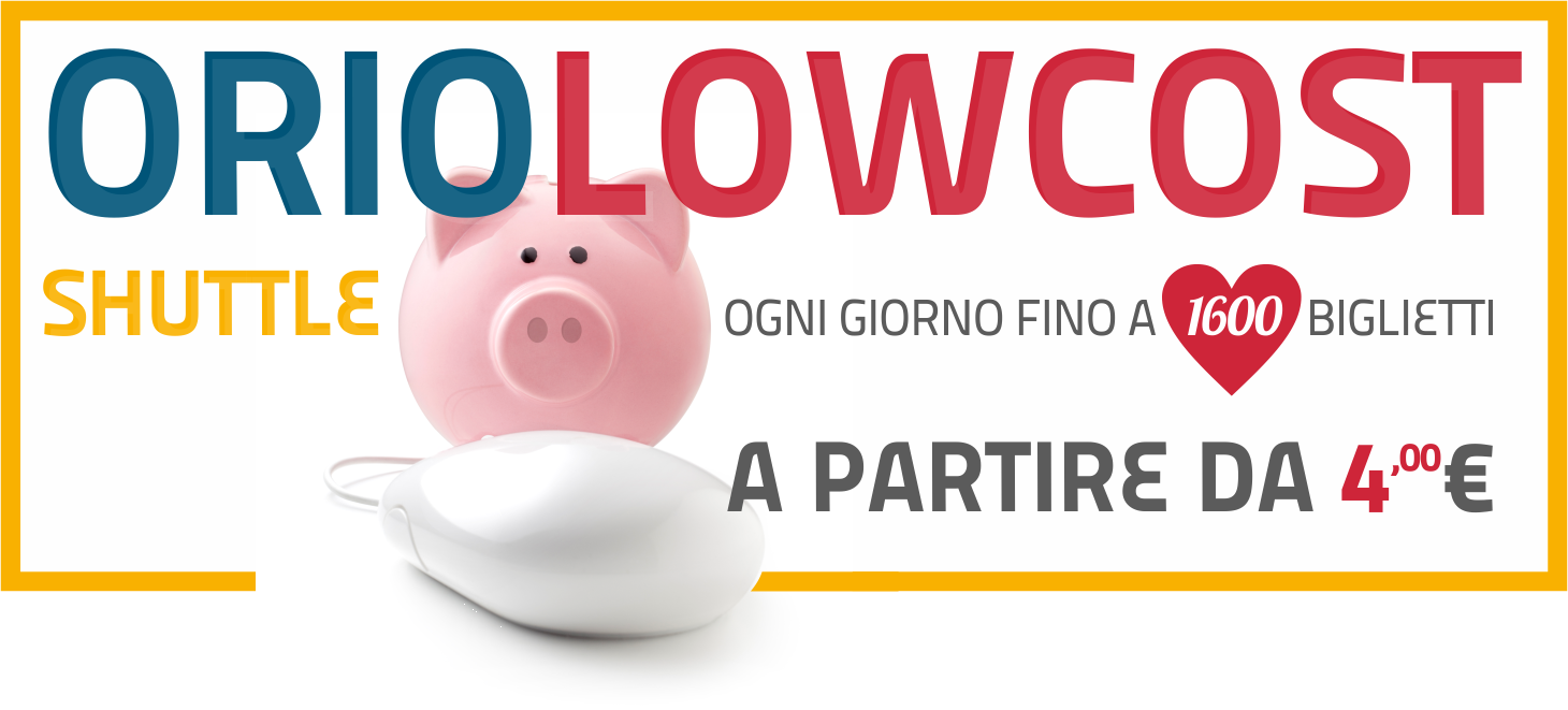 OrioLOWCOSTshuttle: special tickets fares online!